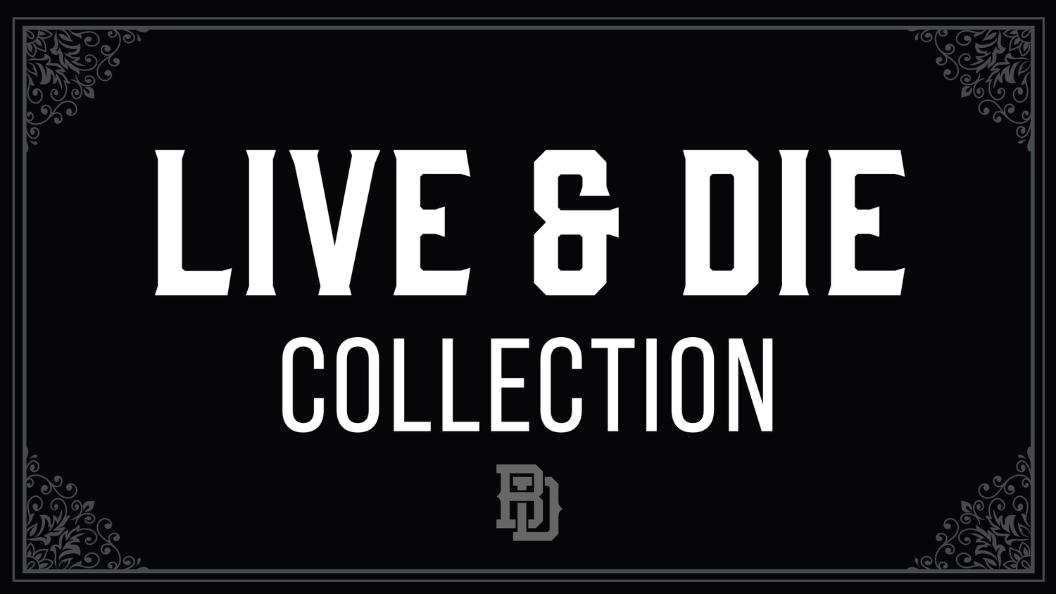 LIVE & DIE COLLECTION