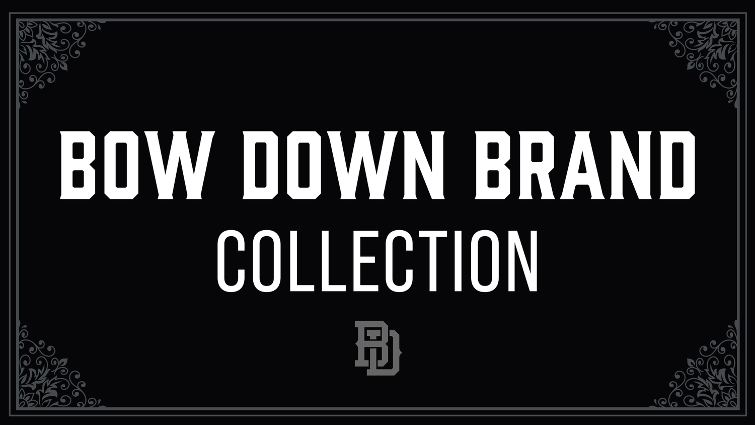 BOW DOWN BRAND